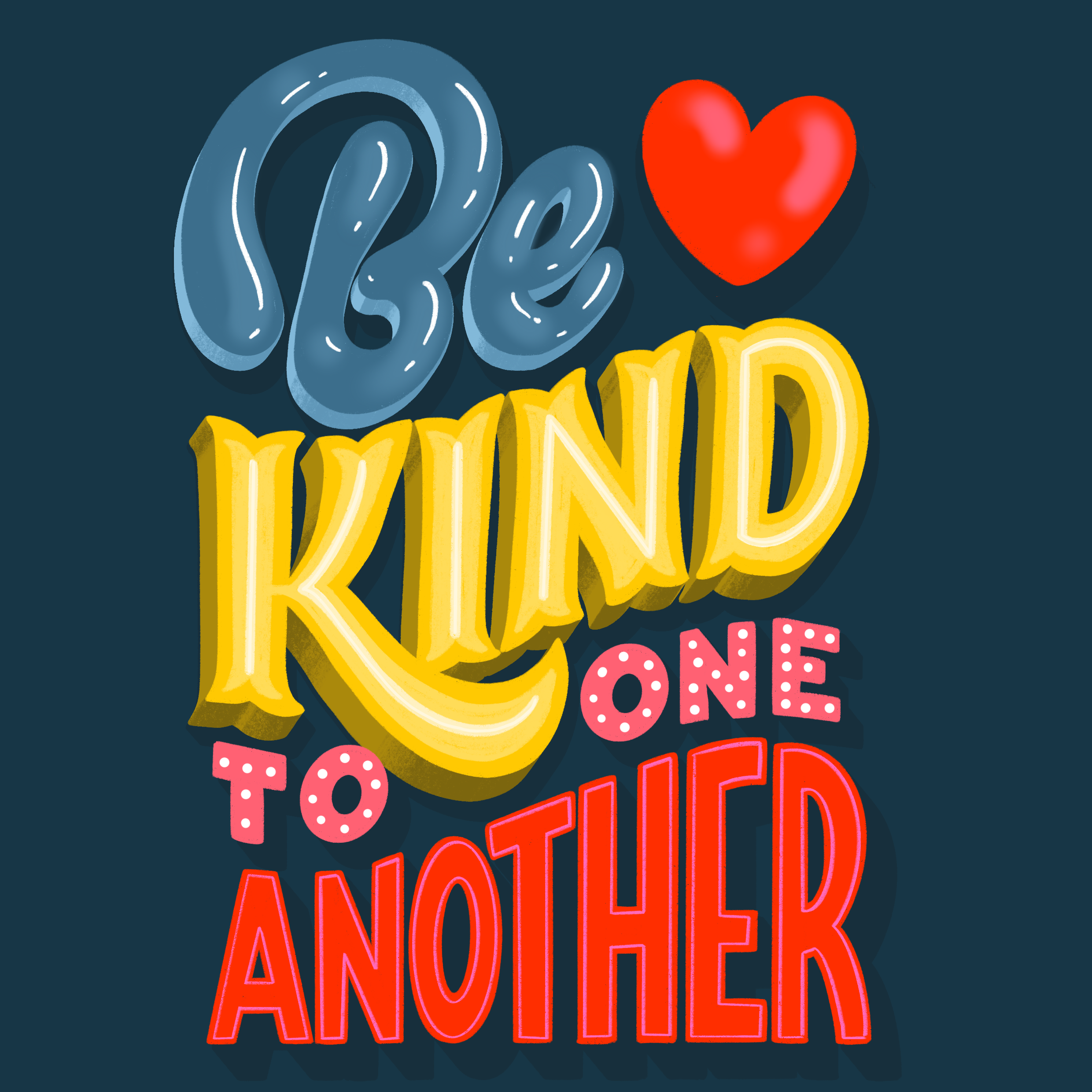 Handcrafted type: Be Kind to one another