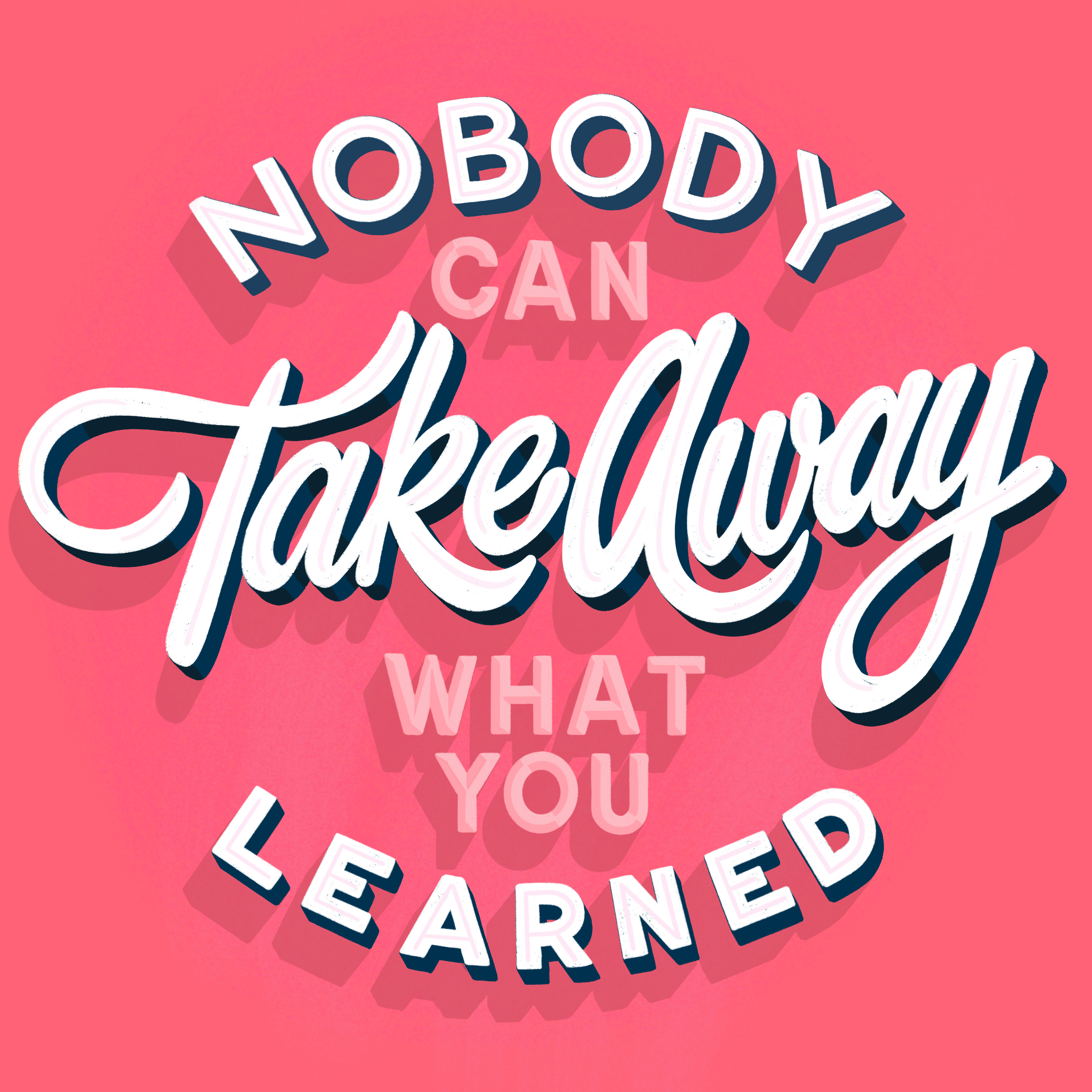 Handcrafted type: Nobody can take away what you learned